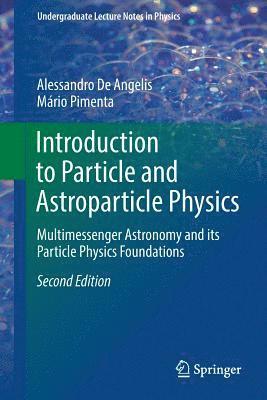 bokomslag Introduction to Particle and Astroparticle Physics