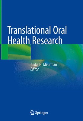 Jukka H. Meurman - Translational Oral Health Research, Inbunden