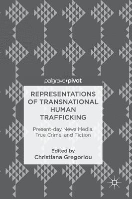Christiana Gregoriou - Representations of Transnational Human Trafficking, Inbunden