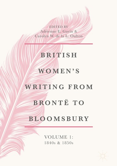 Adrienne E. Gavin, Carolyn W. de la L. Oulton - British Women's Writing from Brontë to Bloomsbury, Volume 1, Inbunden