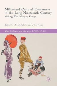 bokomslag Militarized Cultural Encounters in the Long Nineteenth Century