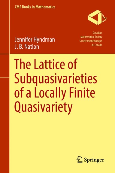 Jennifer Hyndman, J. B. Nation - Lattice of Subquasivarieties of a Locally Finite Quasivariety, Inbunden