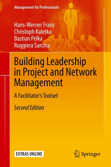 Hans-Werner Franz, Christoph Kaletka, Bastian Pelka, Ruggiera Sarcina - Building Leadership in Project and Network Management, Inbunden