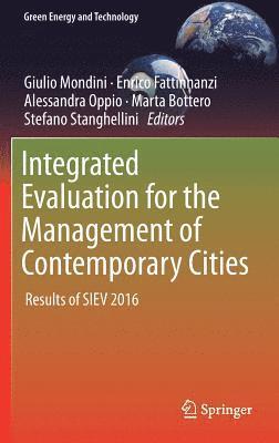 Giulio Mondini, Enrico Fattinnanzi, Alessandra Oppio, Marta Bottero, Stefano Stanghellini - Integrated Evaluation for the Management of Contemporary Cities, Inbunden