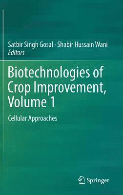 bokomslag Biotechnologies of Crop Improvement, Volume 1