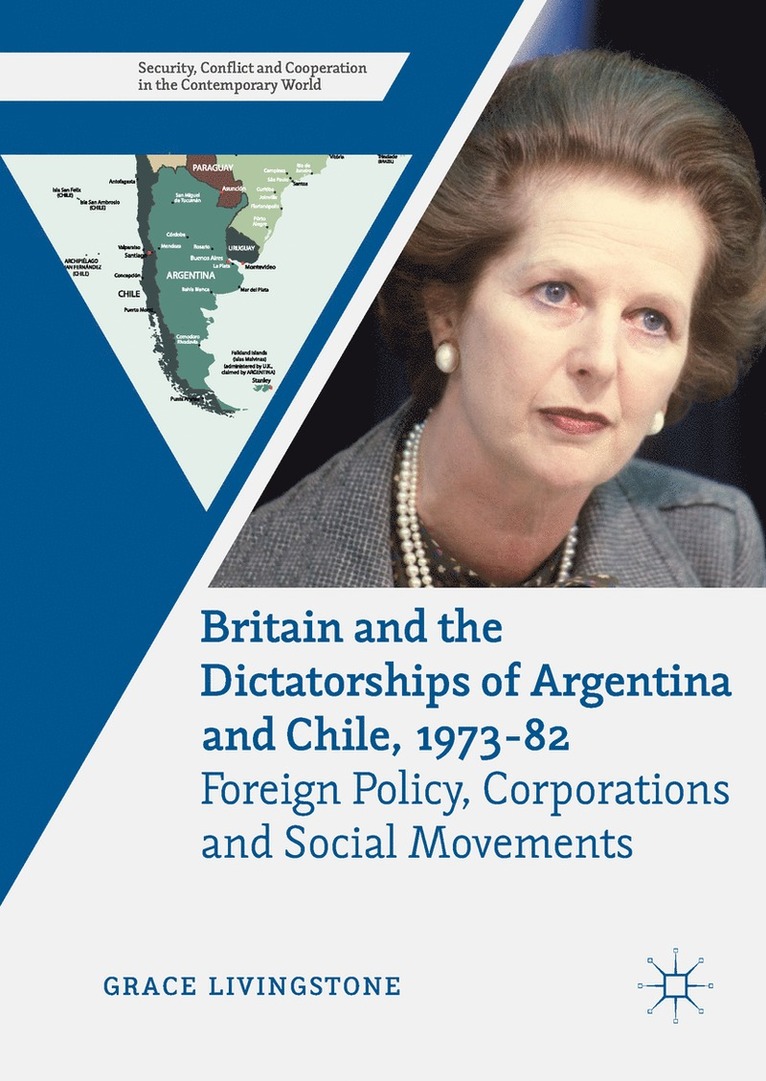 Britain and the Dictatorships of Argentina and Chile, 1973–82