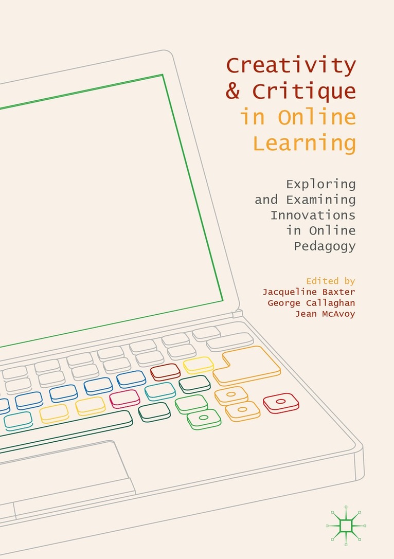 Jacqueline Baxter, George Callaghan, Jean McAvoy - Creativity and Critique in Online Learning, Inbunden