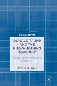bokomslag Donald Trump and the Know-Nothing Movement