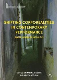 bokomslag Shifting Corporealities in Contemporary Performance