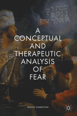 bokomslag A Conceptual and Therapeutic Analysis of Fear