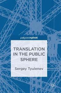 bokomslag Translation in the Public Sphere