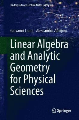 Linear Algebra and Analytic Geometry for Physical Sciences 1