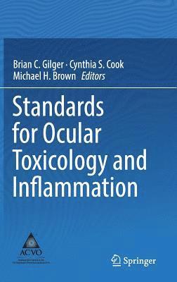 Brian C. Gilger, Cynthia S. Cook, Michael H. Brown - Standards for Ocular Toxicology and Inflammation, Inbunden