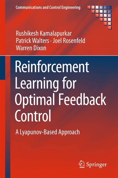 Rushikesh Kamalapurkar, Patrick Walters, Joel Rosenfeld, Warren Dixon - Reinforcement Learning for Optimal Feedback Control, Inbunden