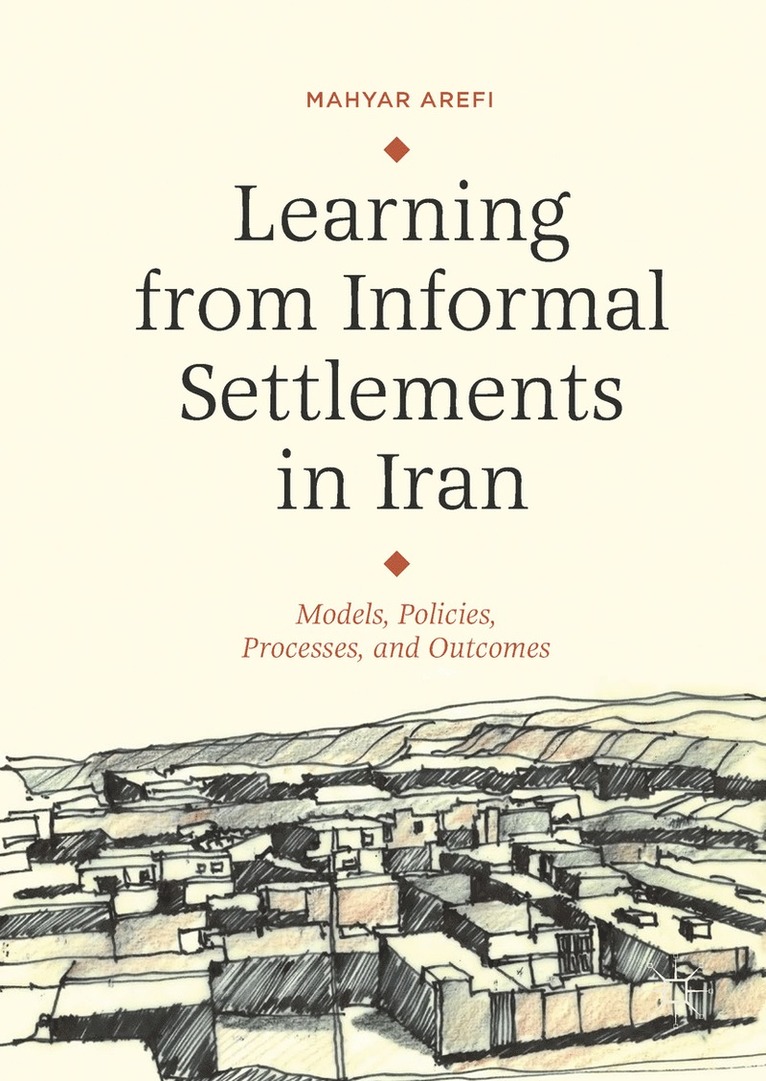 Mahyar Arefi - Learning from Informal Settlements in Iran, Inbunden