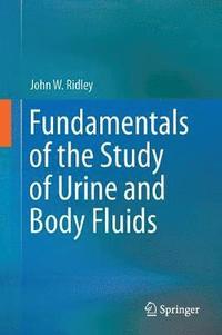 bokomslag Fundamentals of the Study of Urine and Body Fluids