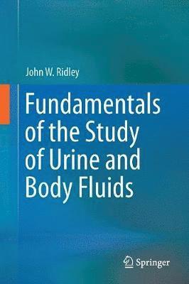Fundamentals of the Study of Urine and Body Fluids 1