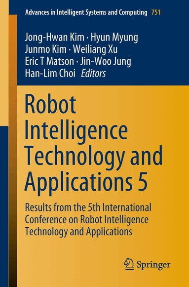 Jong-Hwan Kim, Hyun Myung, Junmo Kim, Weiliang Xu, Eric T Matson, Jin-Woo Jung, Han-Lim Choi - Robot Intelligence Technology and Applications 5, Häftad
