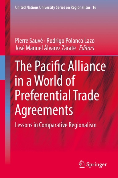 Pierre Sauvé, Rodrigo Polanco Lazo, José Manuel Álvarez Zárate - Pacific Alliance in a World of Preferential Trade Agreements, Inbunden