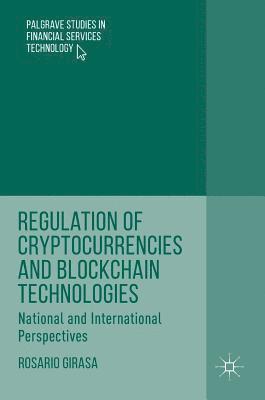 Rosario Girasa - Regulation of Cryptocurrencies and Blockchain Technologies, Inbunden