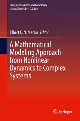 Elbert E. N. Macau - Mathematical Modeling Approach from Nonlinear Dynamics to Complex Systems, Inbunden