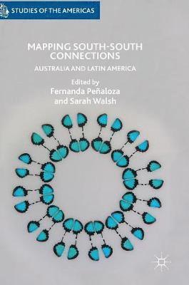 Fernanda Peñaloza, Sarah Walsh, Fernanda Penaloza - Mapping South-South Connections, Inbunden