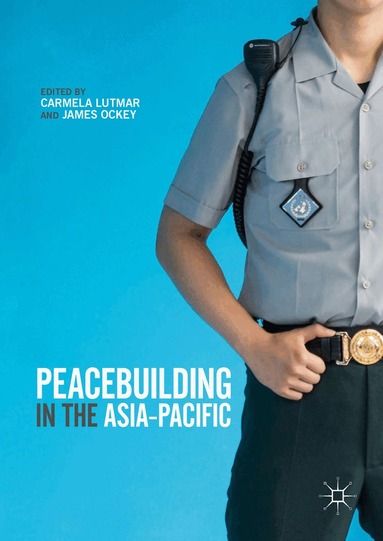 Carmela Lutmar, James Ockey - Peacebuilding in the Asia-Pacific, Inbunden