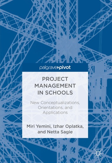 Miri Yemini, Izhar Oplatka, Netta Sagie - Project Management in Schools, Inbunden