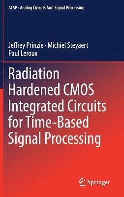 bokomslag Radiation Hardened CMOS Integrated Circuits for Time-Based Signal Processing