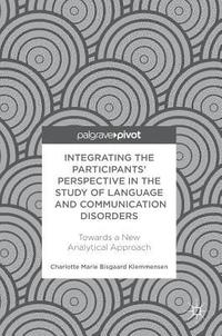 bokomslag Integrating the Participants Perspective in the Study of Language and Communication Disorders