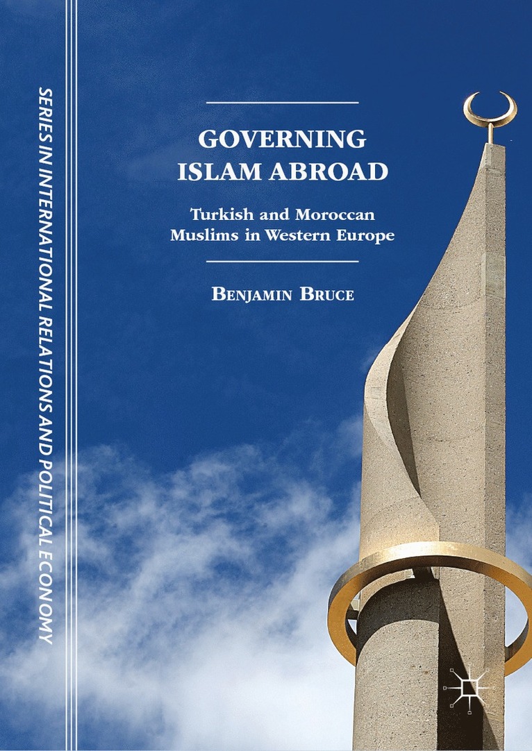 Benjamin Bruce - Governing Islam Abroad, Inbunden