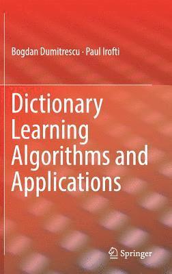 bokomslag Dictionary Learning Algorithms and Applications