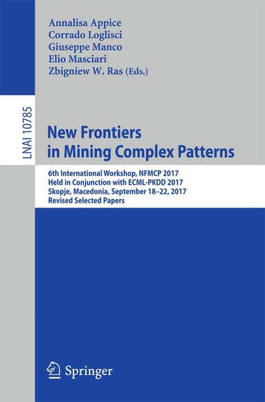 Annalisa Appice, Corrado Loglisci, Giuseppe Manco, Elio Masciari, Zbigniew W. Ras - New Frontiers in Mining Complex Patterns, Häftad