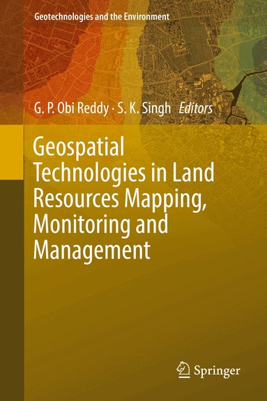 G. P. Obi Reddy, S. K. Singh - Geospatial Technologies in Land Resources Mapping, Monitoring and Management, Inbunden