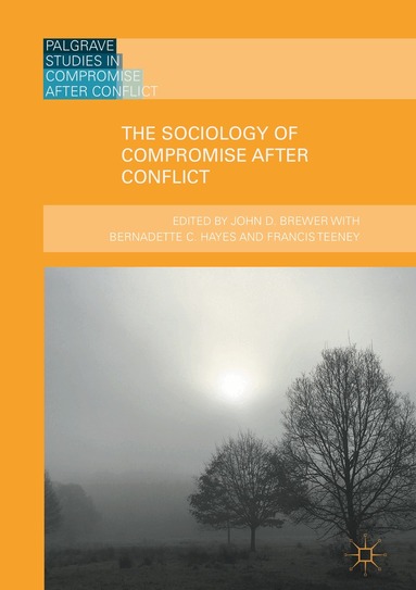 John D. Brewer - Sociology of Compromise after Conflict, Inbunden