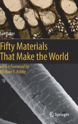 Ian Baker - Fifty Materials That Make the World, Inbunden