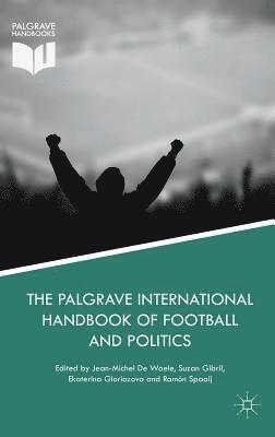 bokomslag The Palgrave International Handbook of Football and Politics