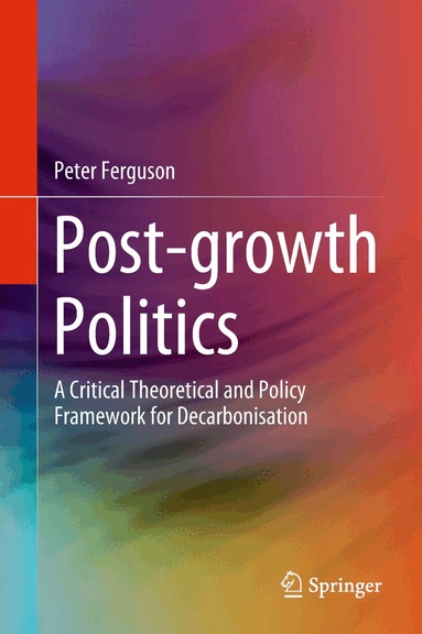 Peter Ferguson - Post-growth Politics, Inbunden