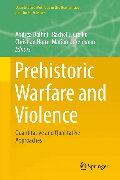 Andrea Dolfini, Rachel J. Crellin, Christian Horn, Marion Uckelmann - Prehistoric Warfare and Violence, Inbunden