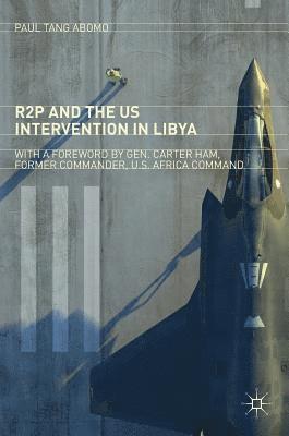 bokomslag R2P and the US Intervention in Libya