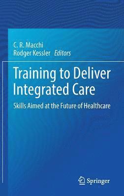 Training to Deliver Integrated Care 1