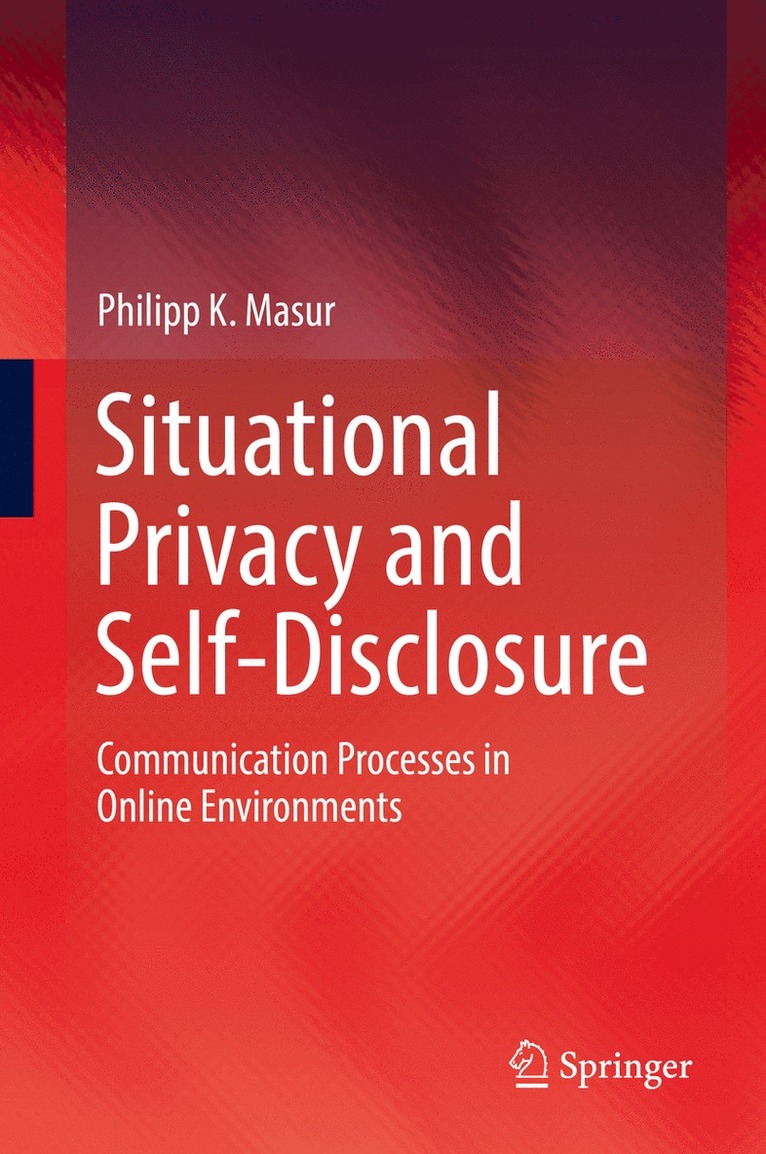 Philipp K. Masur - Situational Privacy and Self-Disclosure, Inbunden