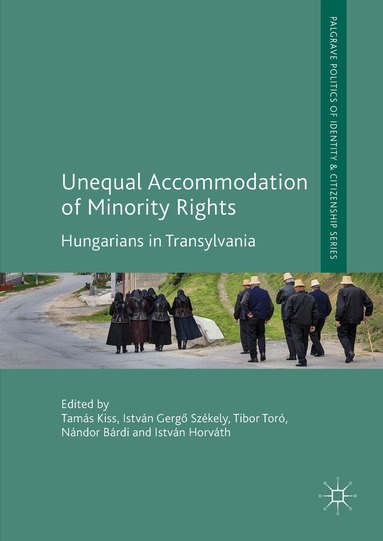 Tamás Kiss, István Gergő Székely, Tibor Toró, Nándor Bárdi, István Horváth - Unequal Accommodation of Minority Rights, Inbunden