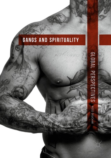 Ross Deuchar - Gangs and Spirituality, Inbunden
