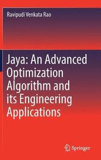 bokomslag Jaya: An Advanced Optimization Algorithm and its Engineering Applications