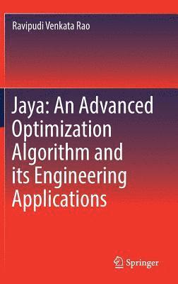 bokomslag Jaya: An Advanced Optimization Algorithm and its Engineering Applications