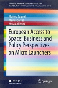 bokomslag European Access to Space: Business and Policy Perspectives on Micro Launchers