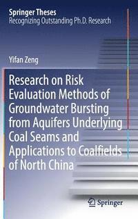 bokomslag Research on Risk Evaluation Methods of Groundwater Bursting from Aquifers Underlying Coal Seams and Applications to Coalfields of North China
