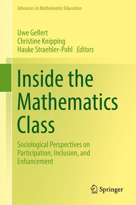 Uwe Gellert, Christine Knipping, Hauke Straehler-Pohl - Inside the Mathematics Class, Inbunden