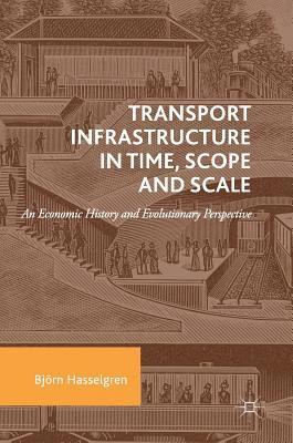 bokomslag Transport Infrastructure in Time, Scope and Scale